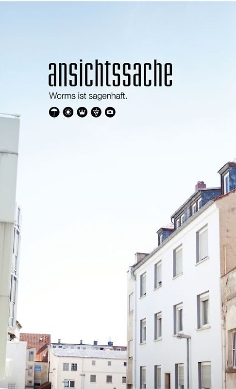 Ansichtssache // Worms ist sagenhaft.
