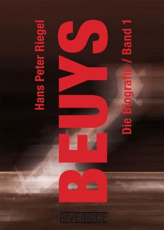 BEUYS - DIE BIOGRAFIE BAND 1