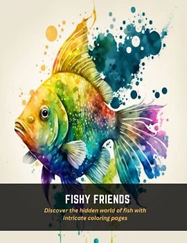 Fishy Friends: Discover the hidden world of fish with intricate coloring pages