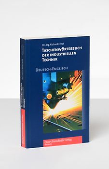 Wörterbuch der industriellen Technik / Taschenwörterbuch der industriellen Technik