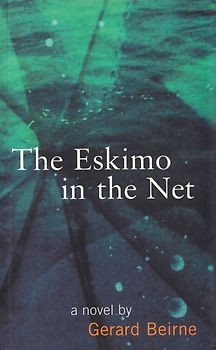 The Eskimo in the Net - Gerard Beirne [Paperback]