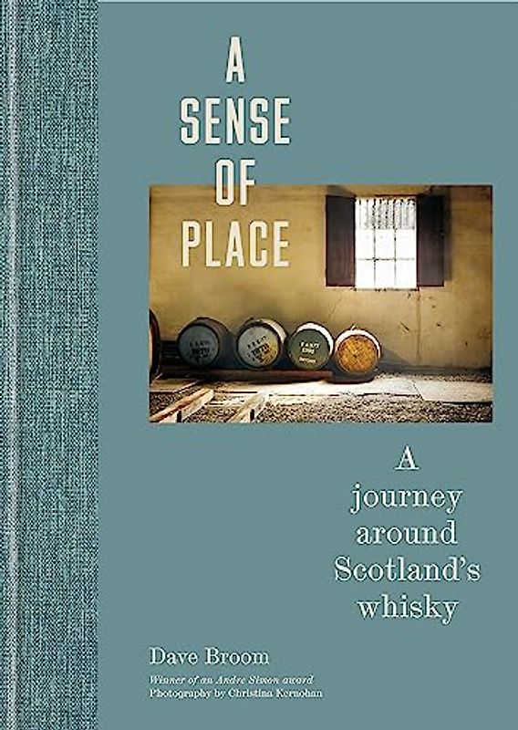 A Sense of Place: A Journey Around Scotland's Whiskies
