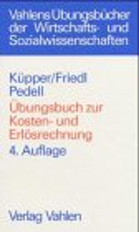 Übungsbuch zur Kosten- und Erlösrechnung