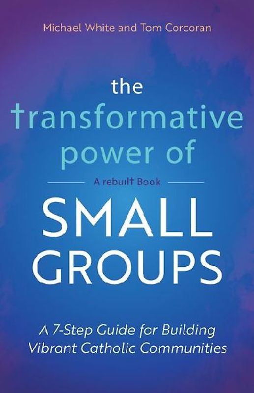 The Transformative Power of Small Groups