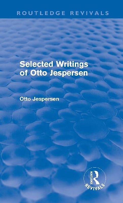 Selected Writings of Otto Jespersen (Routledge Revivals)