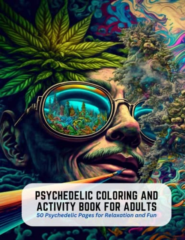 Psychedelic Coloring and Activity Book for Adults: 50 Psychedelic Pages for Relaxation and Fun