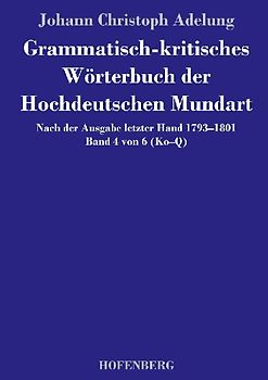 Grammatisch-kritisches Wörterbuch der Hochdeutschen Mundart