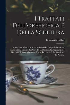 I Trattati Dell'oreficeria E Della Scultura