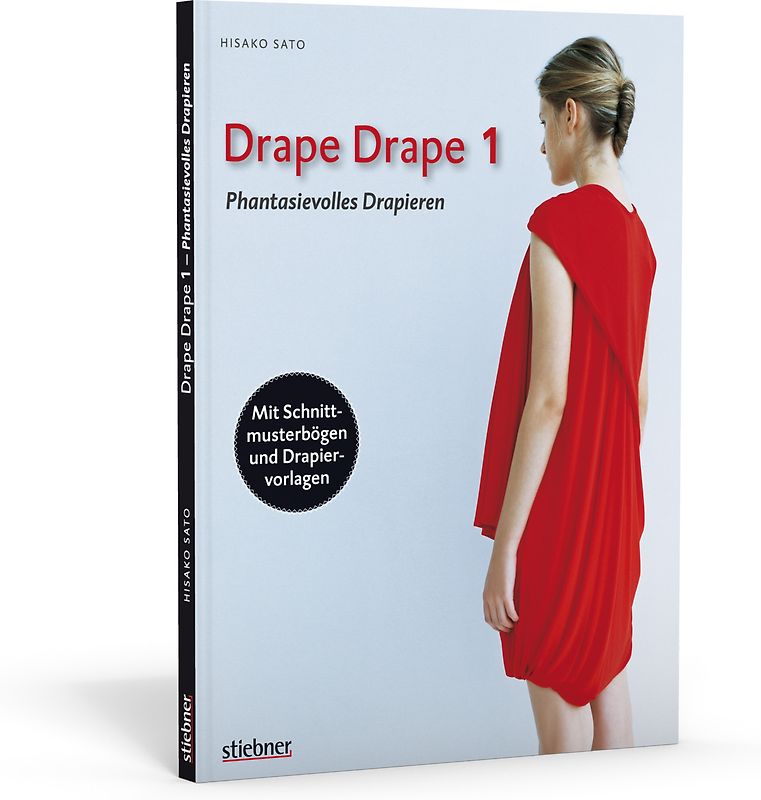 Drape Drape 1 - Phantasievolles Drapieren - mit Schnittmusterbögen und Drapiervorlagen
