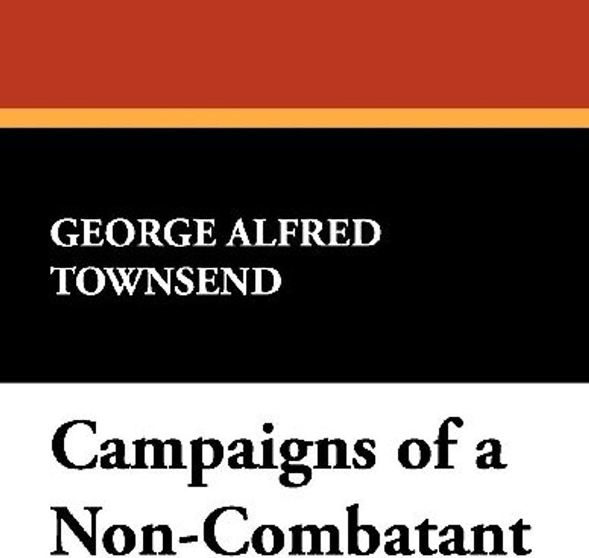 Campaigns of a Non-Combatant