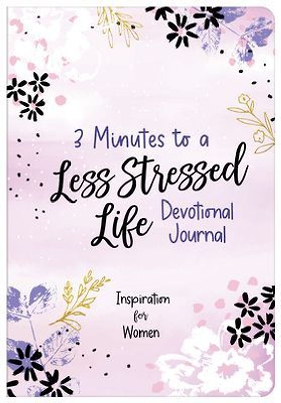 3 Minutes to a Less Stressed Life Devotional Journal