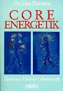 Core Energetik. Zentrum Deiner Lebenskraft