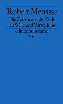 Die Zerstörung der Welt als Wille und Vorstellung