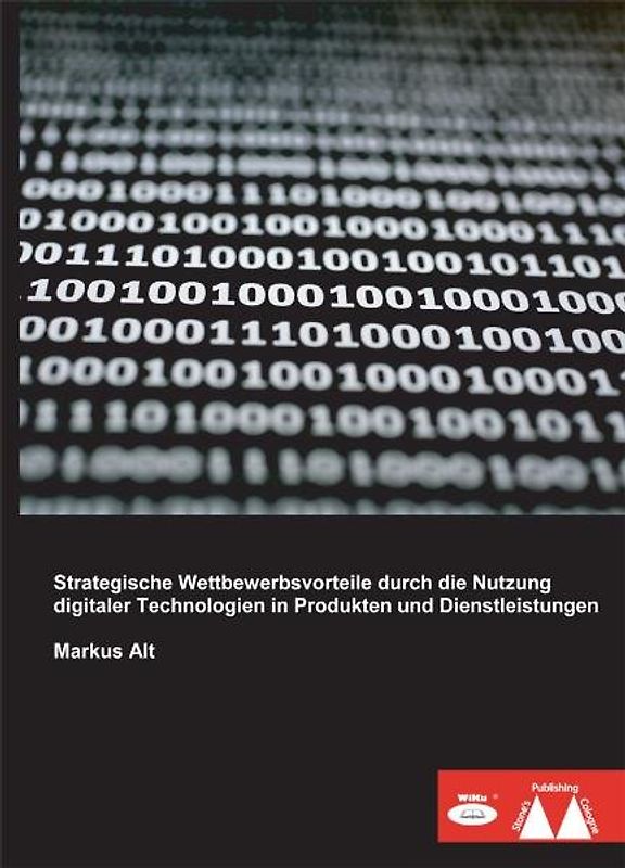Strategische Wettbewerbsvorteile durch die Nutzung digitaler Technologien in Produkten und Dienstleistungen