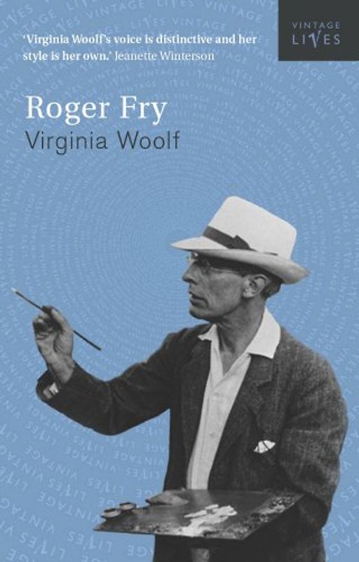 Roger Fry (Vintage Lives) - Virginia Woolf