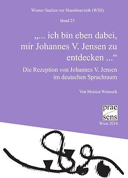 „... ich bin eben dabei, mir Johannes V. Jensen zu entdecken ...“