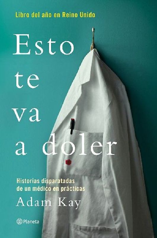 Esto te va a doler : historias disparatadas de un médico residente