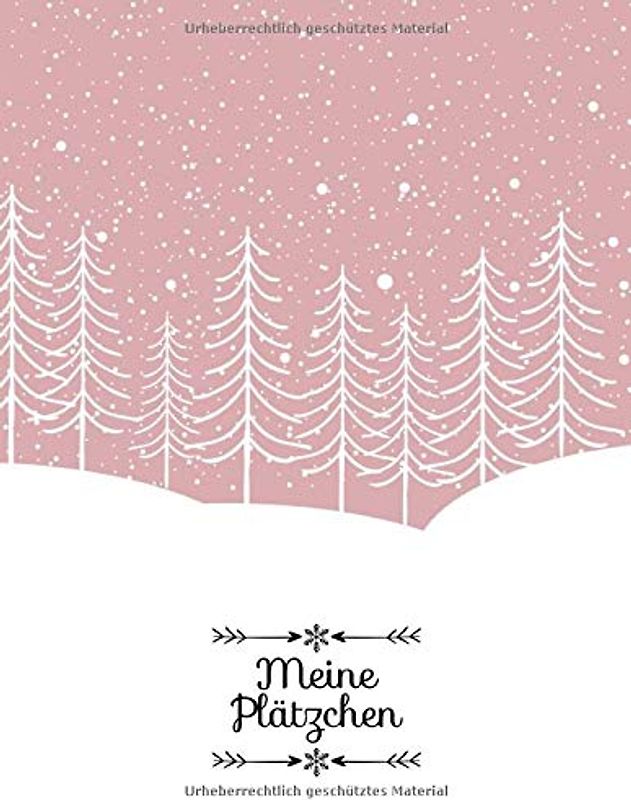 Meine Plätzchen: Das große Rezeptbuch zum Selberschreiben für die Weihnachtszeit (Feine Weihnachtsküche, Band 2)