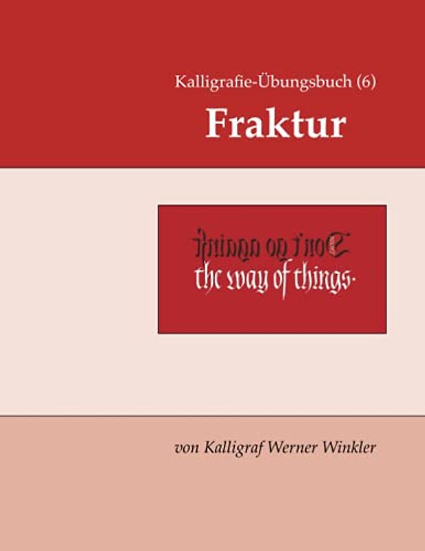 Kalligrafie-Übungsbuch (6) Fraktur (Kalligrafie-Übungsbücher, Band 2)