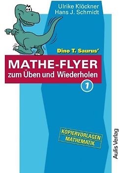 Kopiervorlagen Mathematik / Dino T. Saurus MATHE-FLYER 1 zum Üben und Wiederholen