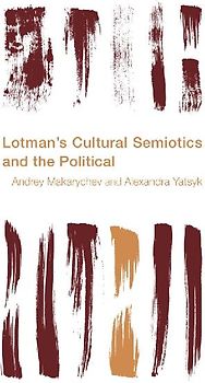 Lotman's Cultural Semiotics and the Political