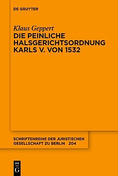 Die Peinliche Halsgerichtsordnung Karls V. von 1532