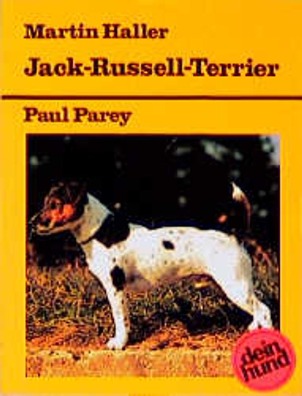 Jack-Russell-Terrier. Praktische Ratschläge für Haltung, Pflege und Erziehung