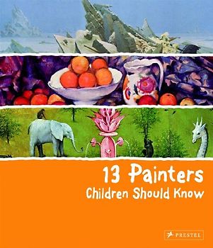 13 Painters Children Should Know - Heine, Florian