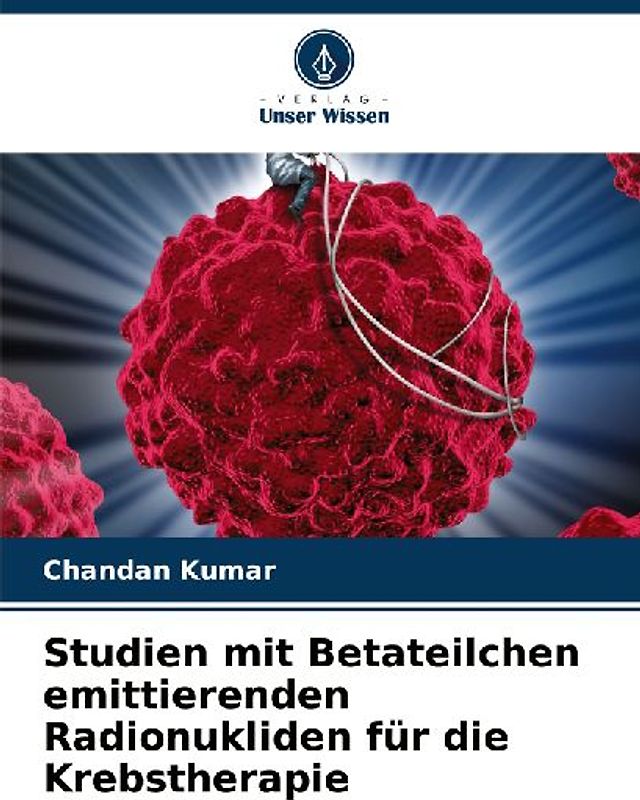 Studien mit Betateilchen emittierenden Radionukliden für die Krebstherapie