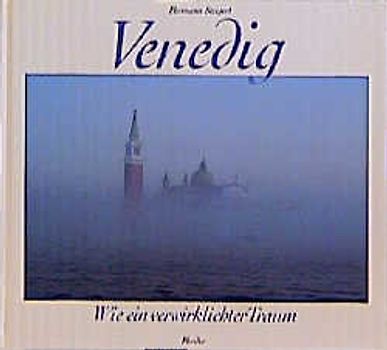 Venedig. Wie ein verwirklichter Traum