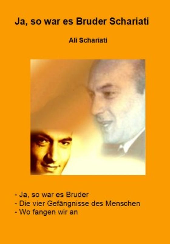 Ja, so war es Bruder Schariati