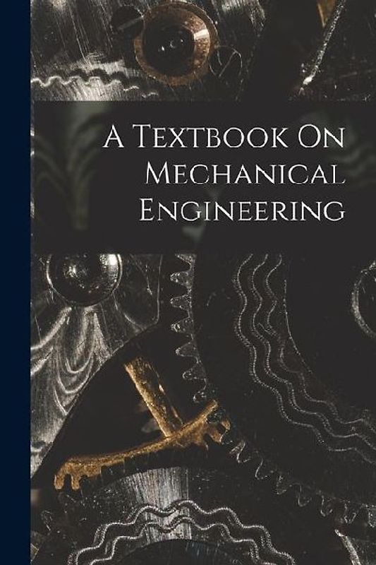 A Textbook On Mechanical Engineering