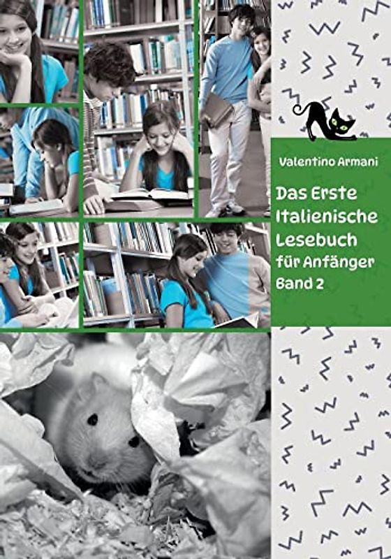 Das Erste Italienische Lesebuch für Anfänger Band 2: Stufe A2 Zweisprachig mit Italienisch-deutscher Übersetzung (Gestufte Italienische Lesebücher, Band 2)