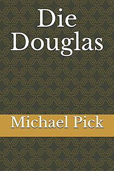 Die Douglas (Historische Familien Von Schottland)