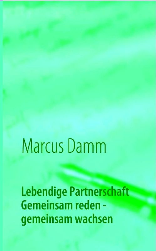 Lebendige Partnerschaft Gemeinsam reden - gemeinsam wachsen