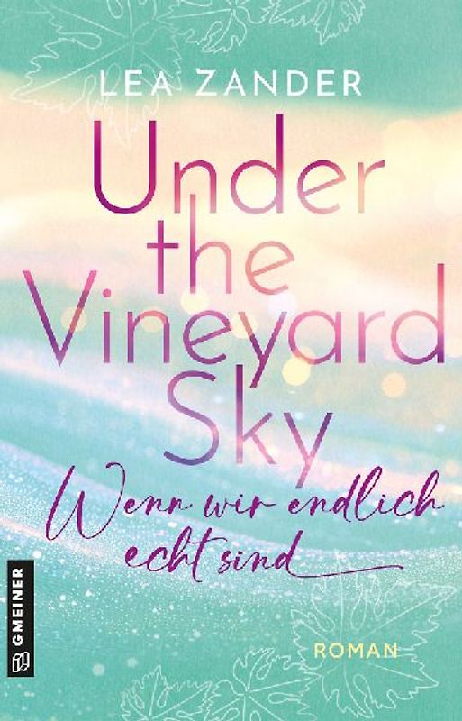 Under the Vineyard Sky - Wenn wir endlich echt sind