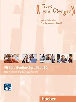 Fit fürs Goethe-Zertifikat B2: Deutschprüfung für Jugendliche.Deutsch als Fremdsprache / Übungsbuch mit Audios Online (Fit für ... Jugendliche)