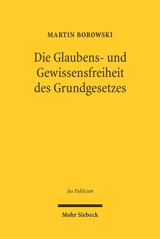 Die Glaubens- und Gewissensfreiheit des Grundgesetzes