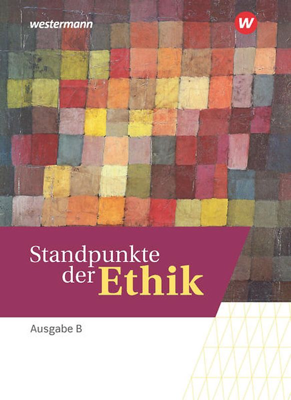Standpunkte der Ethik - Lehr- und Arbeitsbuch für die gymnasiale Oberstufe - Ausgabe Baden-Württemberg - Basis- und Leistungsfach