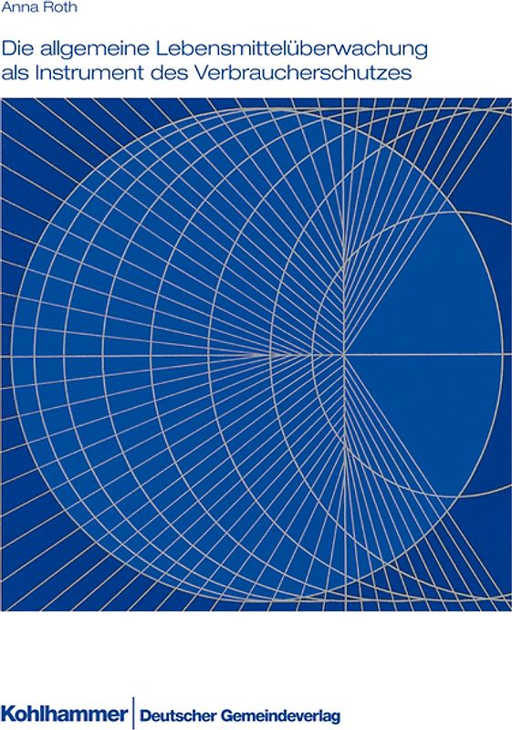 Die allgemeine Lebensmittelüberwachung als Instrument des Verbraucherschutzes