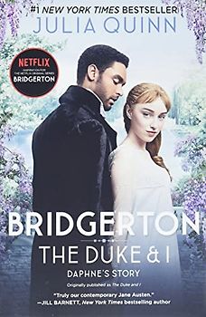 Bridgerton [TV Tie-in]: The Duke and I (Bridgertons, 1, Band 1)