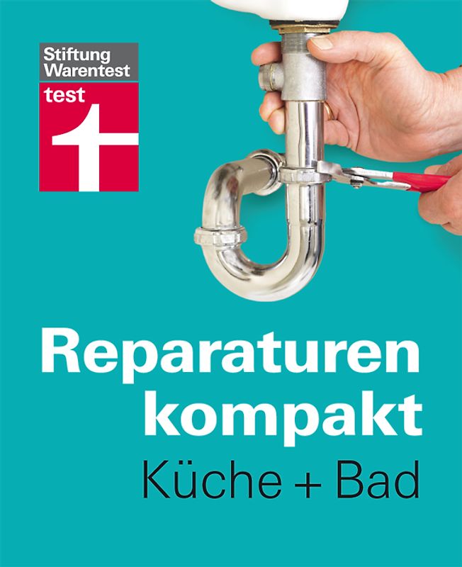 Reparaturen kompakt - Küche + Bad