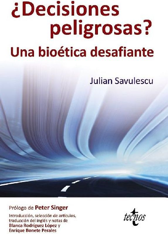 ¿Decisiones peligrosas? : un bioética desafiante