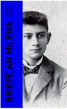 Briefe an Milena: Ausgewählte Briefe an Kafkas große Liebe