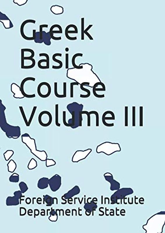 Greek Basic Course Volume III