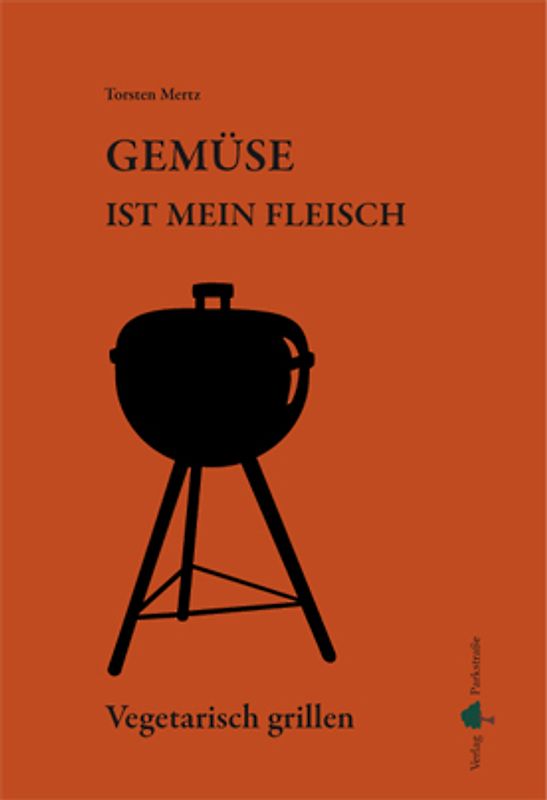 Gemüse ist mein Fleisch  Vegetarisch grillen