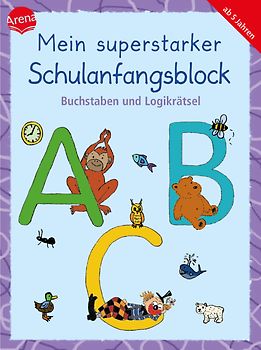 Mein superstarker Schulanfangsblock. Buchstaben und Logikrätsel