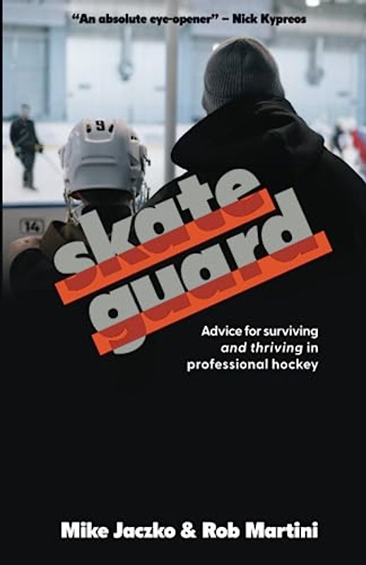 SkateGuard: Advice for Surviving and Thriving in Pro Hockey