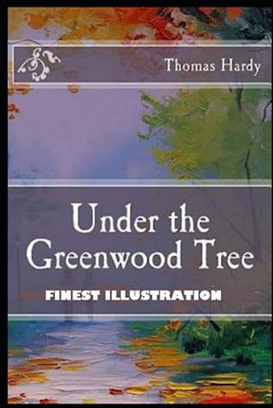 Under the Greenwood Tree: Finest Illustration