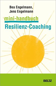 Mini-Handbuch Resilienz-Coaching